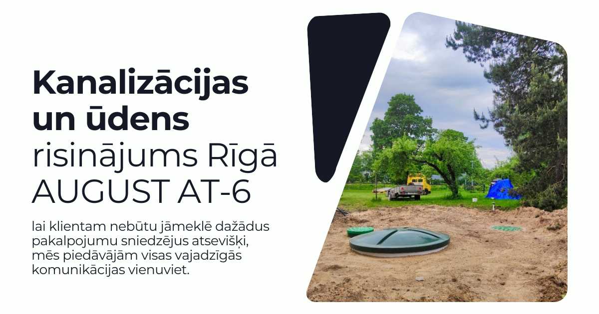 Rīgā izveidots pilns kanalizācijas un ūdens risinājums ar AUGUST AT-6