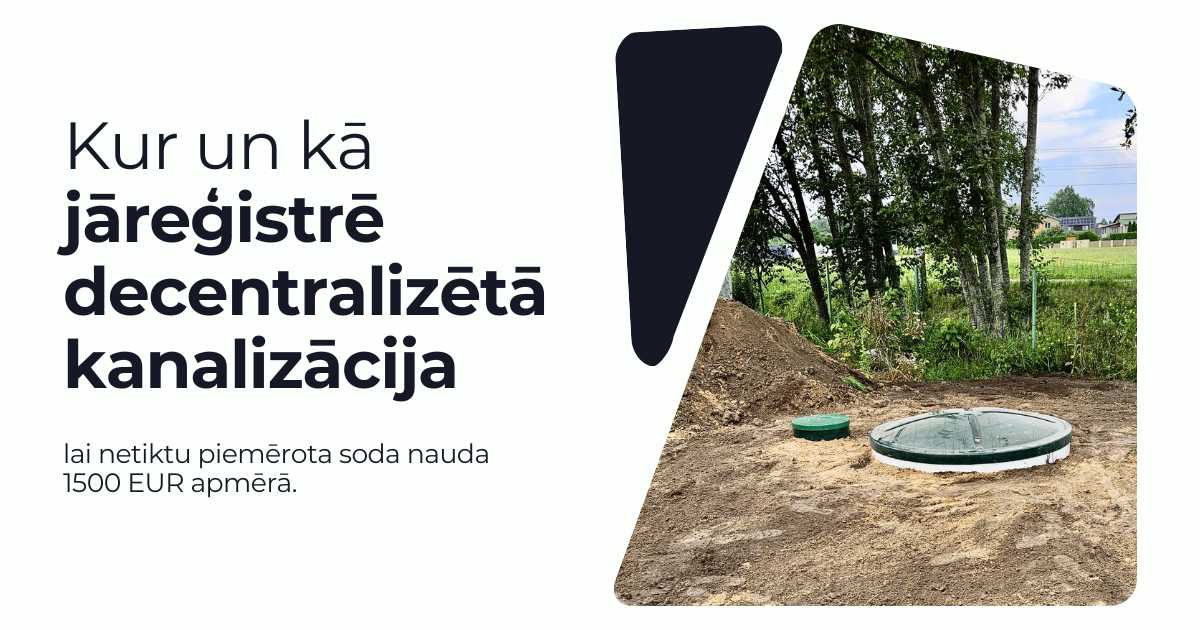 Decentralizētās kanalizācijas reģistrēšana: kas jāzina īpašniekam