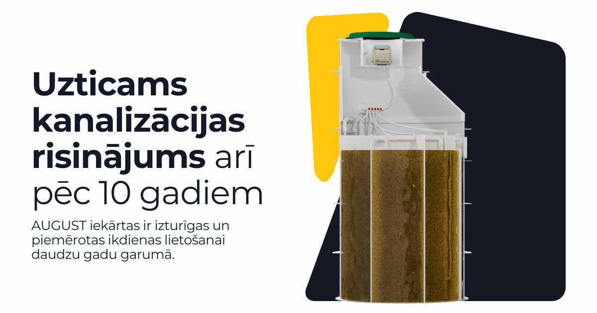 AUGUST bioloģiskās notekūdeņu attīrīšanas iekārtas – uzticams risinājums arī pēc 10 gadiem